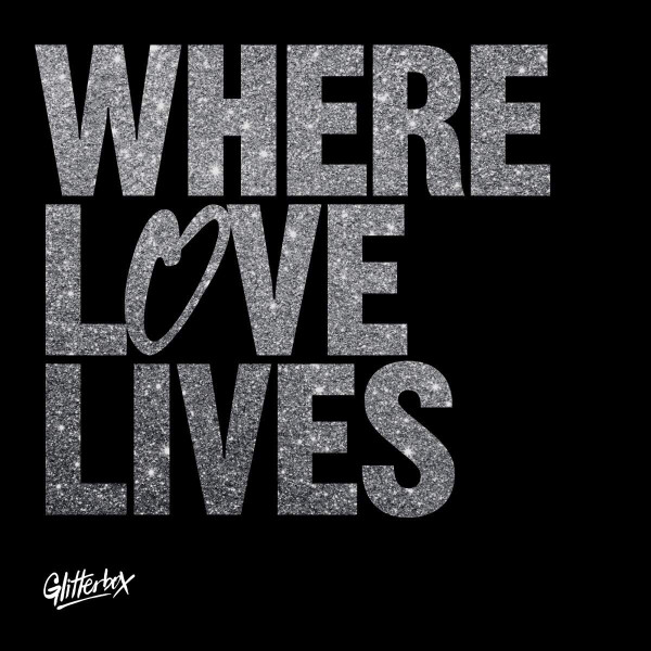 Glitterbox - Where Love Lives (Volume 1)